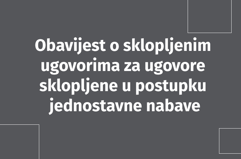 Obavijest o sklopljenim ugovorima za ugovore sklopljene u postupku jednostavne nabave 