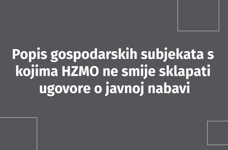 Popis gospodarskih subjekata s kojima HZMO ne smije sklapati ugovore o javnoj nabavi