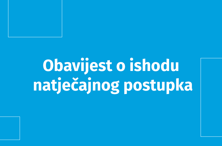 Obavijest o ishodu natječajnog postupka 