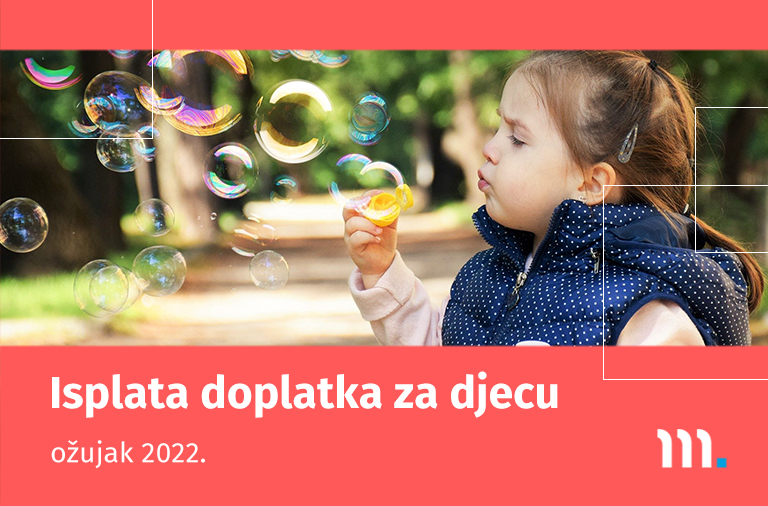 Isplata doplatka za djecu za ožujak 2022.