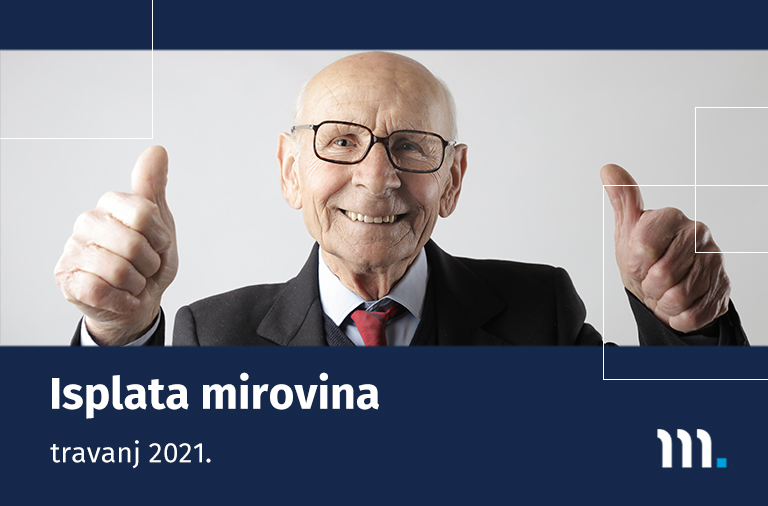 Isplata mirovina za travanj 2021.